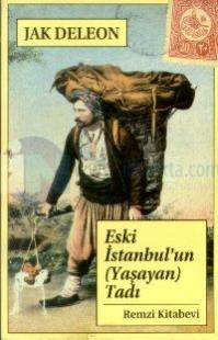 Eski İstanbul'un (Yaşayan) Tadı %23 indirimli Jak Deleon