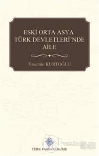 Eski Orta Asya Türk Devletleri'nde Aile