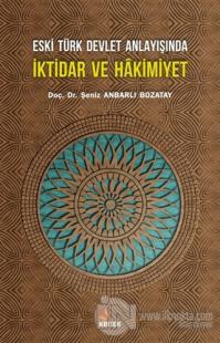 Eski Türk Devlet Anlayışında İktidar ve Hakimiyet