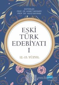 Eski Türk Edebiyatı 1 (12 - 15. Yıl)