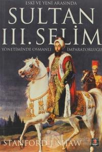 Eski ve Yeni Arasında Sultan 3. Selim