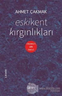 Eskikent Kırgınlıkları