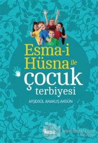 Esma-i Hüsna ile Çocuk Terbiyesi