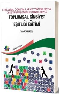 Etkileşimli Öğretim İlke ve Yöntemleriyle Geliştirilmiş Etkinlik Örnekleriyle Toplumsal Cinsiyet Eşitliği Eğitimi