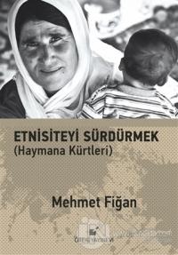 Etnisiteyi Sürdürmek (Ciltli)