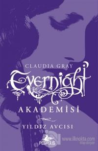 Evernight Akademisi - 2 : Yıldız Avcısı %25 indirimli Claudia Gray