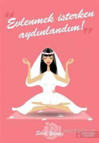 Evlenmek İsterken Aydınlandım!