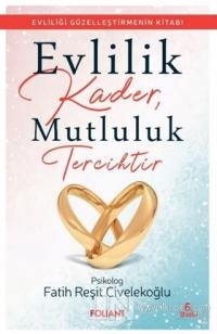 Evlilik Kader, Mutluluk Tercihtir