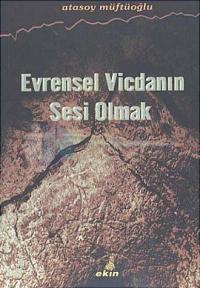 Evrensel Vicdanın Sesi Olmak