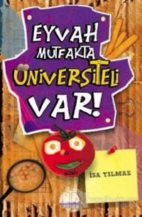 Eyvah Mutfakta Üniversiteli Var!