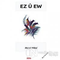 Ez ü Ew (Ben ve O)