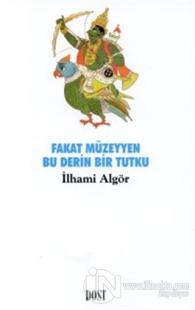 Fakat Müzeyyen Bu Derin Bir Tutku