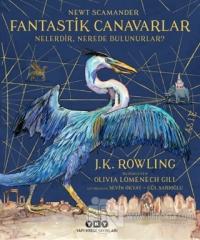 Fantastik Canavarlar Nelerdir, Nerede Bulunurlar? (Resimli - Büyük Boy) (Ciltli)