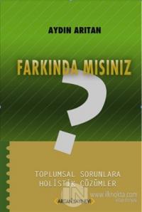 Farkında Mısınız?