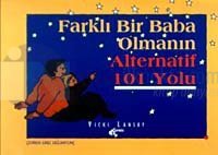 Farklı Bir Baba Olmanın Alternatif 101 Yolu