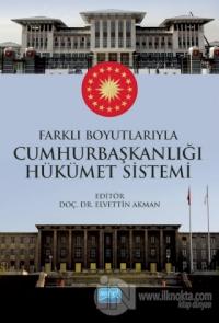 Farklı Boyutlarıyla Cumhurbaşkanlığı Hükümet Sistemi