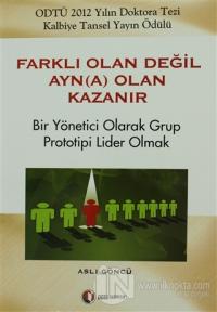 Farklı Olan Değil Ayn(a) Olan Kazanır