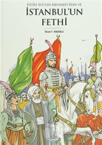 Fatih Sultan Mehmed Han ve İstanbul'un Fethi (Ciltli)