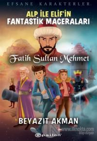 Fatih Sultan Mehmet - Efsane Karakterler Alp İle Elif'in Fantastik Maceraları