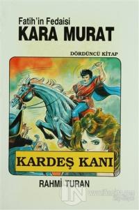 Fatih'in Fedaisi Kara Murat 4 Kardeş Kanı