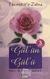 Fatımatü'z-Zehra - Gül'ün Gül'ü
