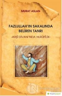 Fazlullah'ın Sakalında Beliren Tanrı