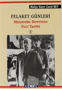 Felaket Günleri Mütareke Devrinin Feci Tarihi 1