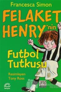 Felaket Henry'nin Futbol Tutkusu %15 indirimli Francesca Simon