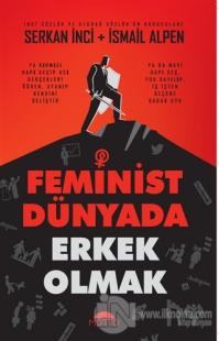 Feminist Dünyada Erkek Olmak