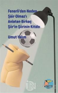 Fenerli'den Neden Şair Olmaz'ı Anlatan Birkaç Şiir'in Şiirinin Kitabı