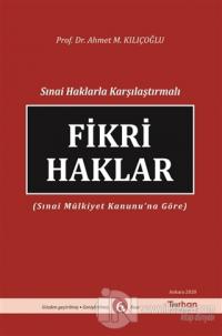 Fikri Haklar (Ciltli) Ahmet M. Kılıçoğlu