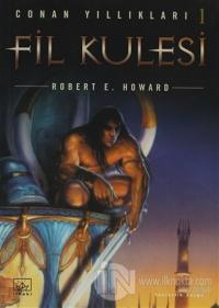 Fil Kulesi Conan Yıllıkları 1 %40 indirimli Robert E. Howard