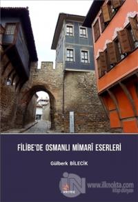 Filibe'de Osmanlı Mimari Eserleri
