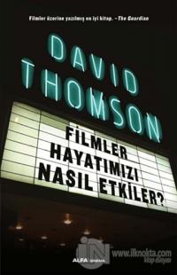Filmler Hayatımızı Nasıl Etkiler?