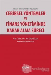 Finans Piyasalarında Kullanılan Cebirsel Yöntemler ve Finans Yönetiminde Karar Alma Süreci