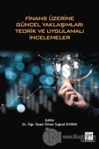 Finans Üzerine Güncel Yaklaşımlar: Teorik ve Uygulamalı İncelemeler