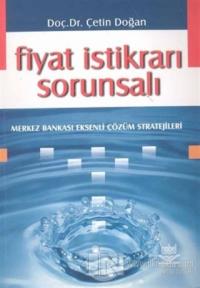 Fiyat İstikrarı Sorunsalı Merkez Bankası Eksenli Çözüm Stratejileri