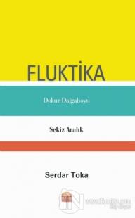 Fluktika - Dokuz Dalgaboyu - Sekiz Aralık