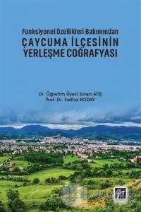 Fonksiyonel Özellikleri Bakımından Çaycuma İlçesinin Yerleşme Coğrafyası