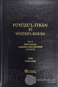 Füyuzü'l-İtkan Fi Vücuhi'l-Kur'an (Ciltli) Hamdullah B. Hayreddin Efen