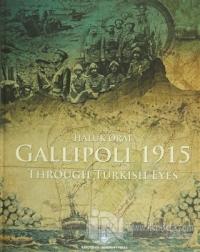 Gallipoli 1915 Through Turkish Eyes (Ciltli)