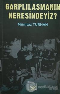 Garplılaşmanın Neresindeyiz?