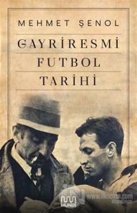 Gayriresmi Futbol Tarihi Mehmet Şenol