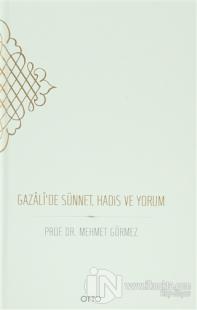Gazali'de Sünnet, Hadis ve Yorum (Ciltli)