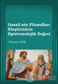 Gazali'nin Filozofları Eleştirisinin Epistemolojik Değeri