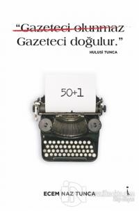 "Gazeteci Olunmaz Gazeteci Doğulur." - Hulusi Tunca
