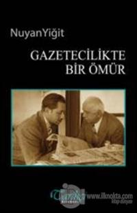 Gazetecilikte Bir Ömür