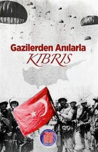 Gazilerden Anılarla Kıbrıs
