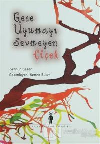 Gece Uyumayı Sevmeyen Çiçek