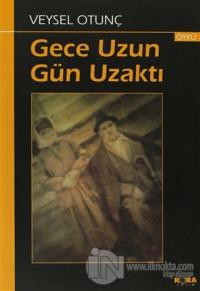 Gece Uzun Gün Uzaktı
